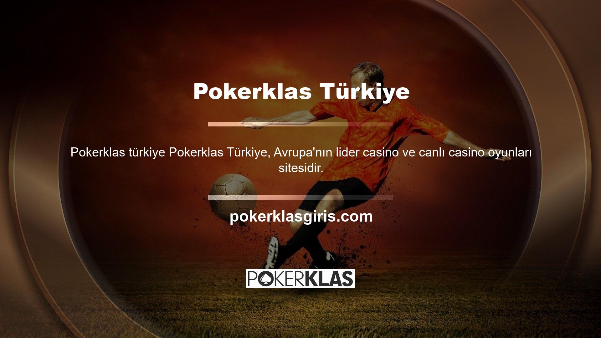 Birçok Avrupalı ​​kullanıcının ardından Pokerklas Avrupa Devi şimdi de Türkiye'de Türk oyunculara hizmet veriyor