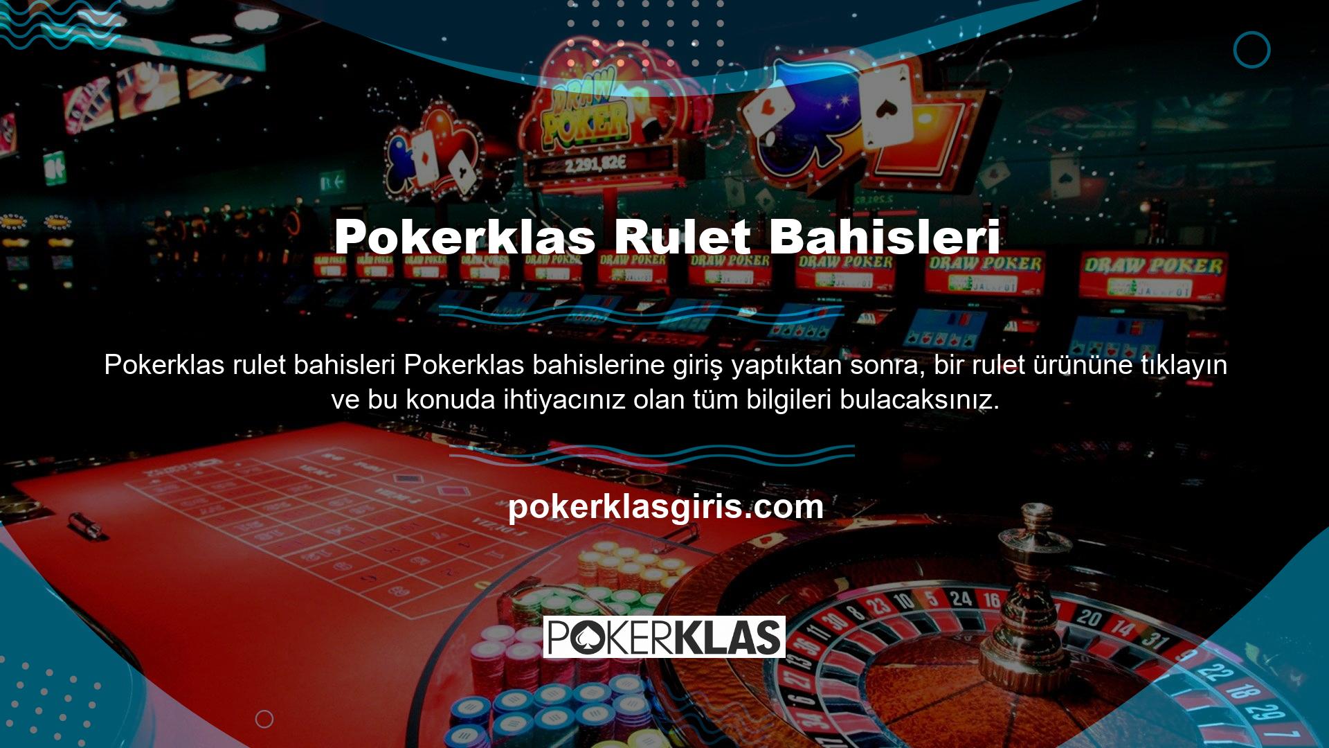 Oyunun INS ve çıkışlarını kurallardan oranlara kadar keşfedebileceğiniz Pokerklas bahis sitesinde rulet dünyasına dalın